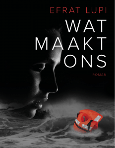 Debuutroman Efrat Lup 'wat maakt ons' www.wijzijndeboekmakers.nl